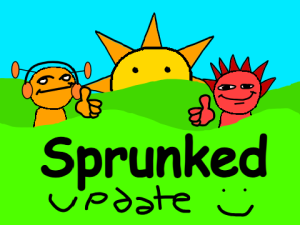 Sprunked but spruted Remasteerd