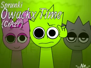 Incredibox - Owackx Time (CrAzY)