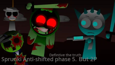 Sprunki Anti-Shifted phase 5 But 2P (the truth)