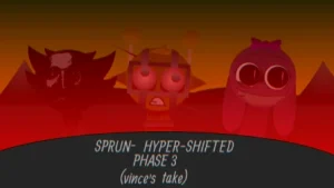 Sprunki Hyper-Shifted Phase 3 (Vince's Take)