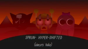 Sprunki- Hyper-Shifted (Vince's Take)