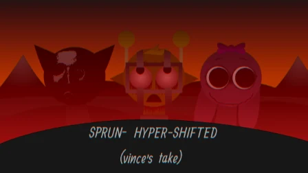 Sprunki- Hyper-Shifted (Vince's Take)