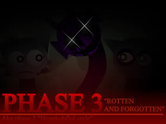 Sprunki Phase 3 - Rotten And Forgotten (Reupload)