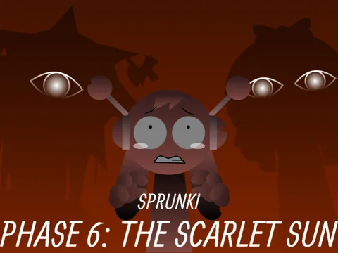 Sprunki Phase 6: The Scarlet Sun Remake