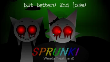 Sprunki Wenda Treatment But Betters And Loses