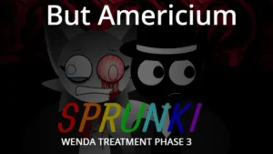 Sprunki Wenda Treatment Phase 3 But Americium