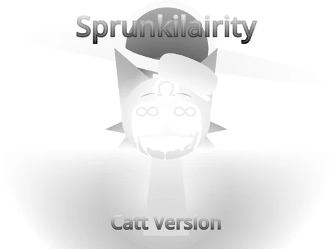 Sprunkilairity (Catt version)