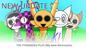 Sprunki Pre-Pyramixed Plus (My take) Biggest Update Yet