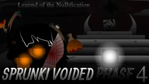 Sprunki Voided Phase 4 Legend Of The Nullification