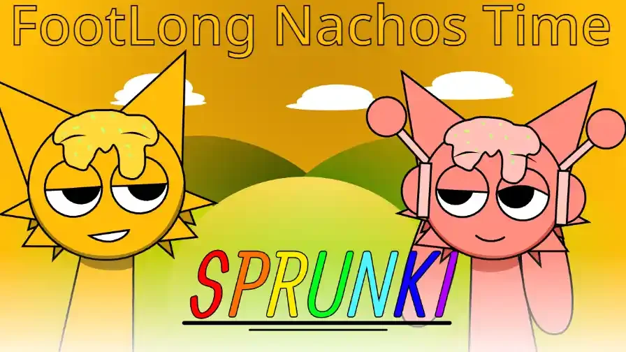 Sprunkibox - Footlong Nachos Time