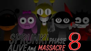 Sprunki Phase 8 Alive and Massacre