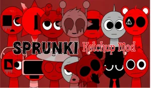 Sprunki Ketchup Mod