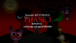 Sprunki Reversed Phase 3 Definitive